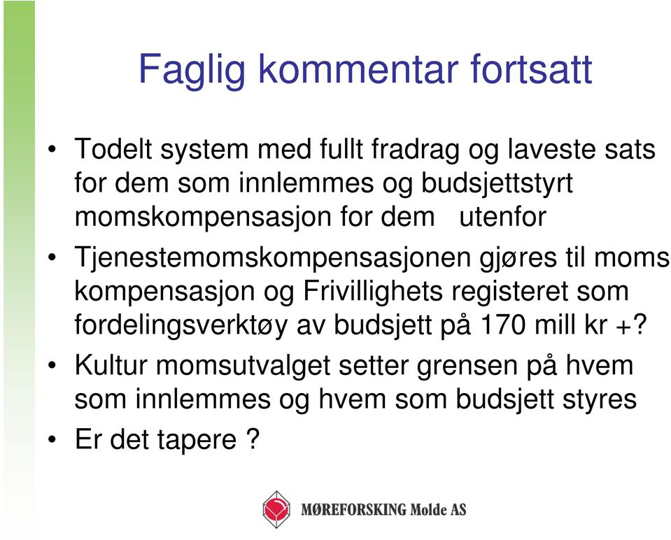 kompensasjon og Frivillighets registeret som fordelingsverktøy av budsjett på 170 mill kr +?