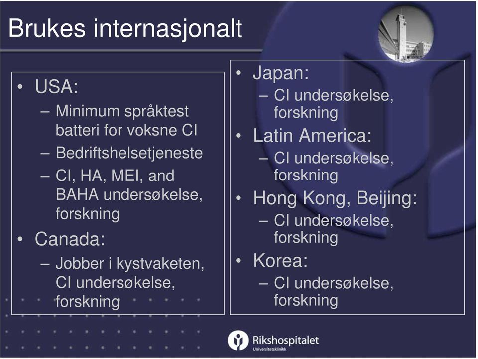 kystvaketen, CI undersøkelse, forskning Japan: CI undersøkelse, forskning Latin