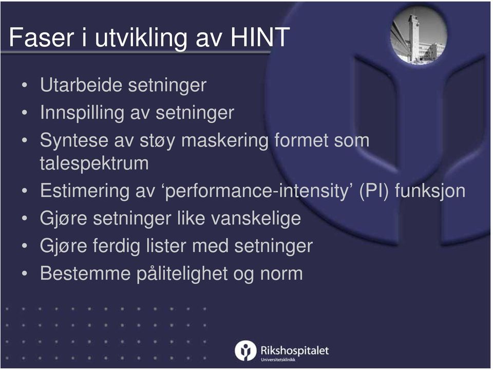 Estimering av performance-intensity (PI) funksjon Gjøre setninger