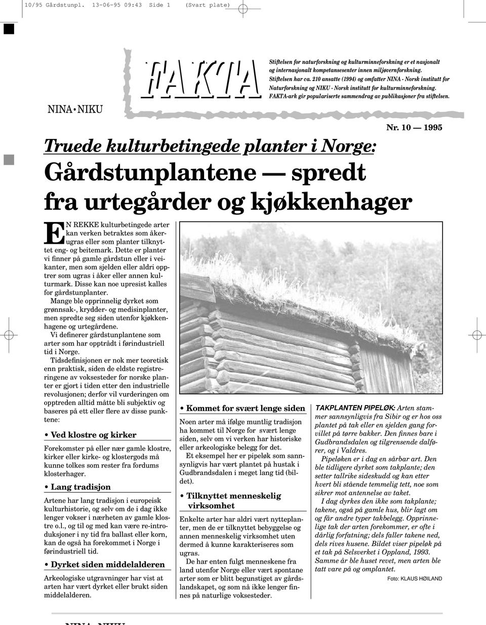 gir populariserte sammendrag av publikasjoner fra stiftelsen.