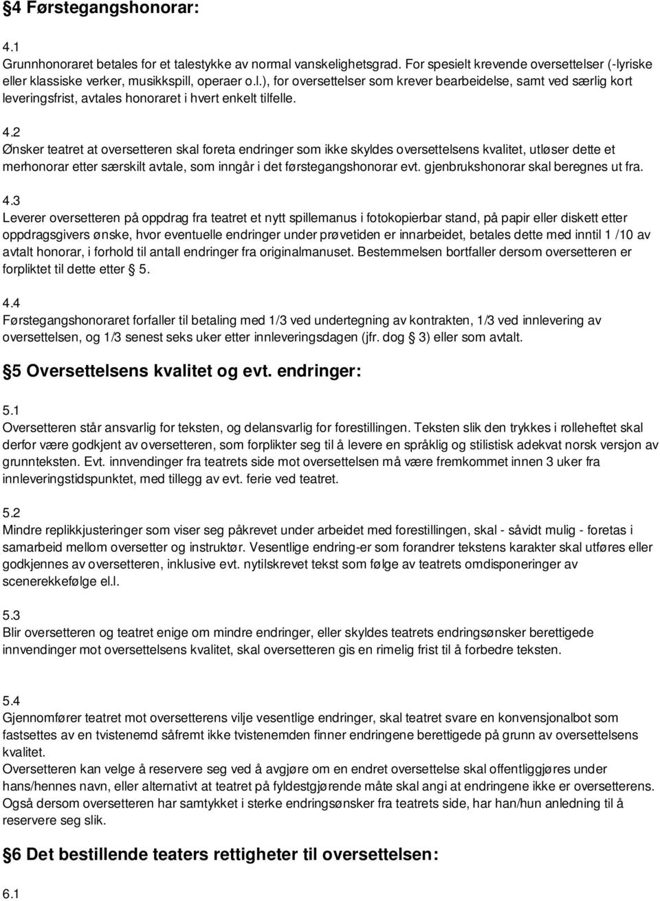 gjenbrukshonorar skal beregnes ut fra. 4.