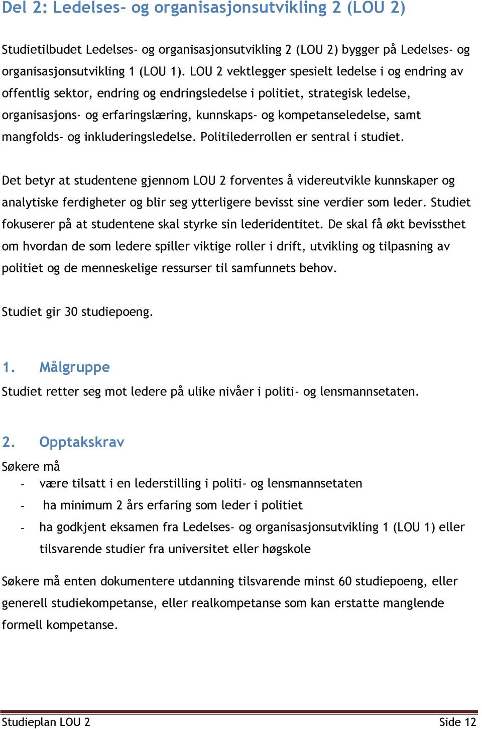 mangfolds- og inkluderingsledelse. Politilederrollen er sentral i studiet.