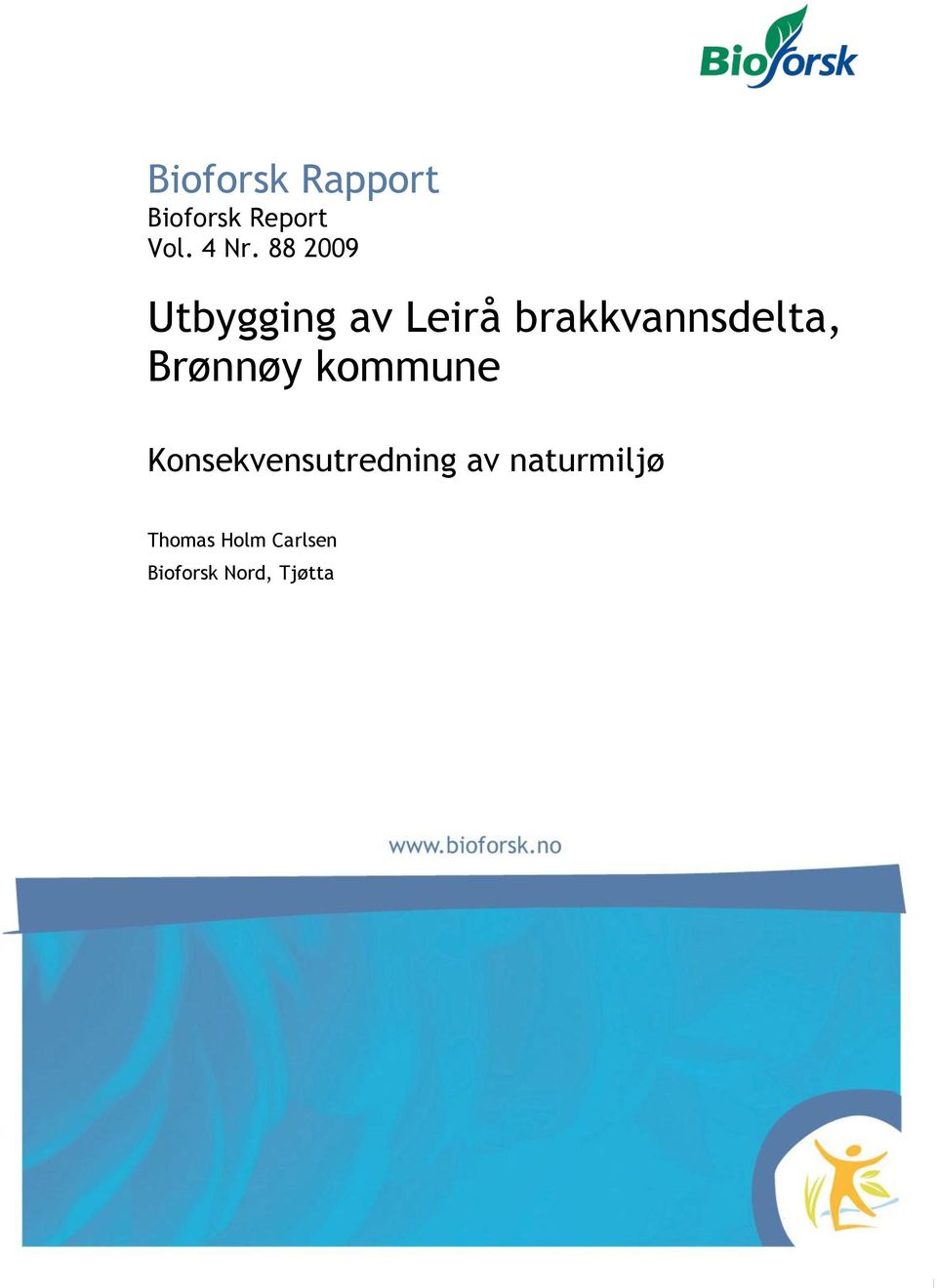 Brønnøy kommune Konsekvensutredning av