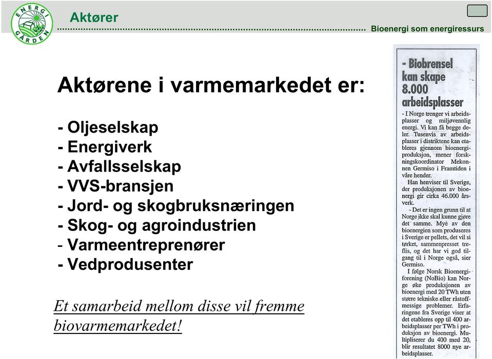 skogbruksnæringen - Skog- og agroindustrien -