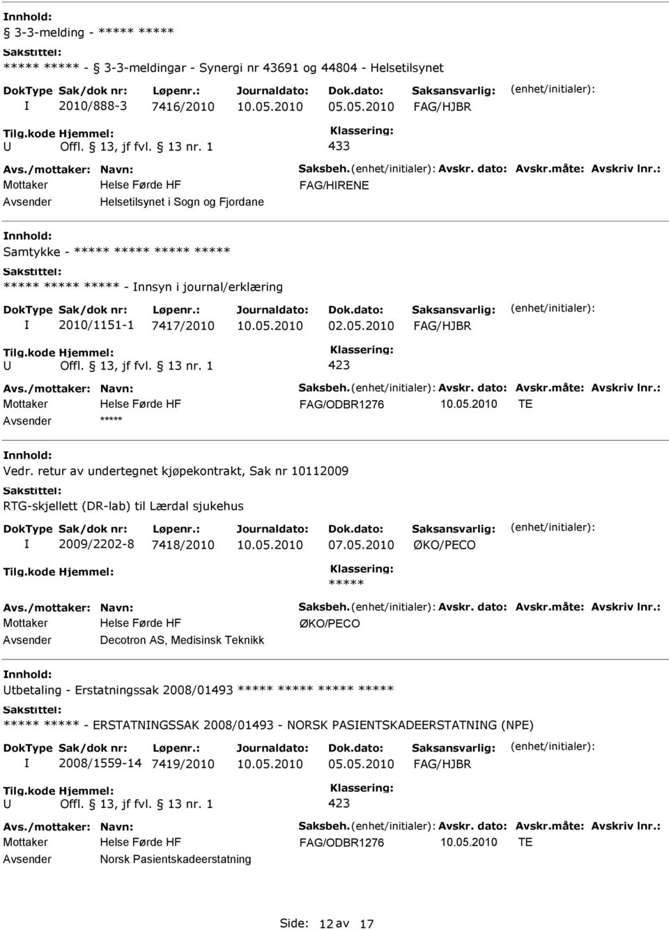 retur av undertegnet kjøpekontrakt, Sak nr 10112009 RTG-skjellett (DR-lab) til Lærdal sjukehus 2009/2202-8 7418/2010 ØKO/PECO Helse Førde HF ØKO/PECO