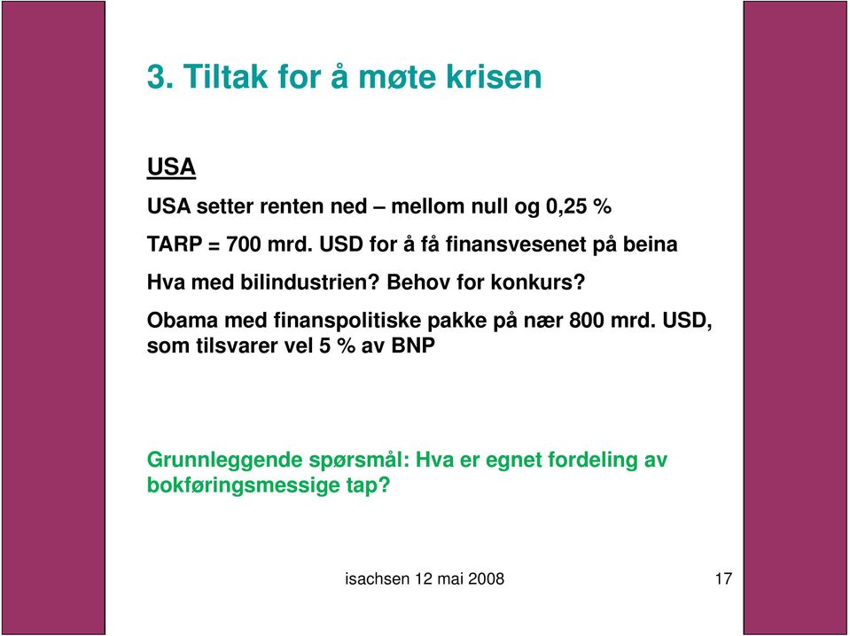 Behov for konkurs? Obama med finanspolitiske pakke på nær 800 mrd.