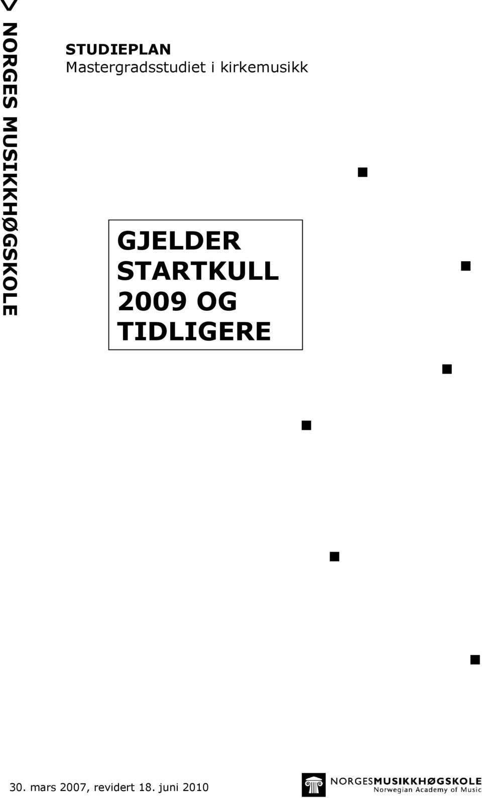 kirkemusikk GJELDER STARTKULL 2009 OG