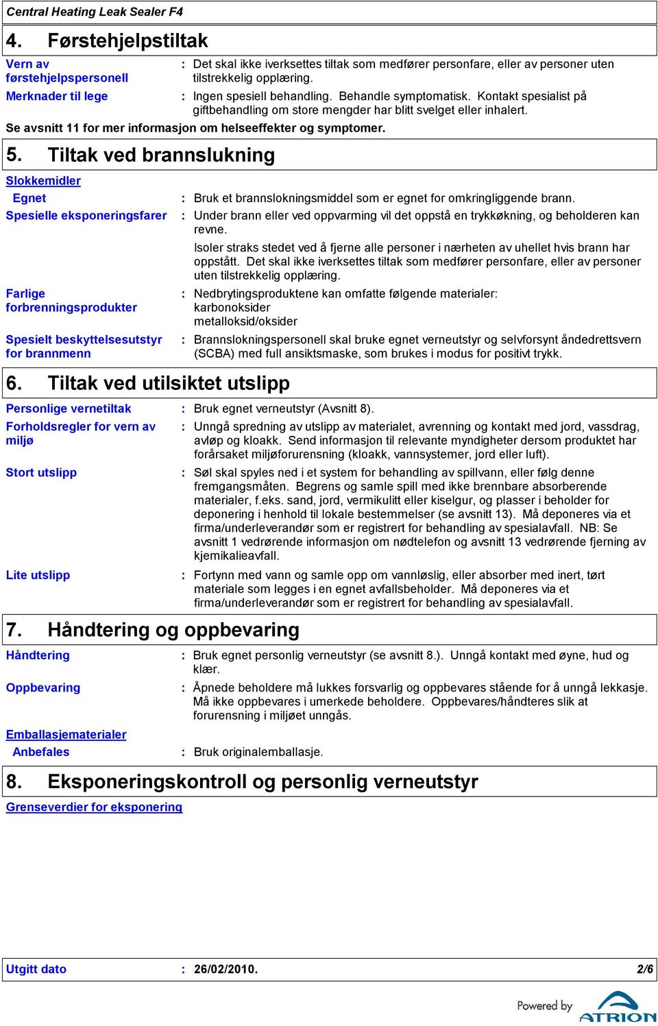 Se avsnitt 11 for mer informasjon om helseeffekter og symptomer. 5.