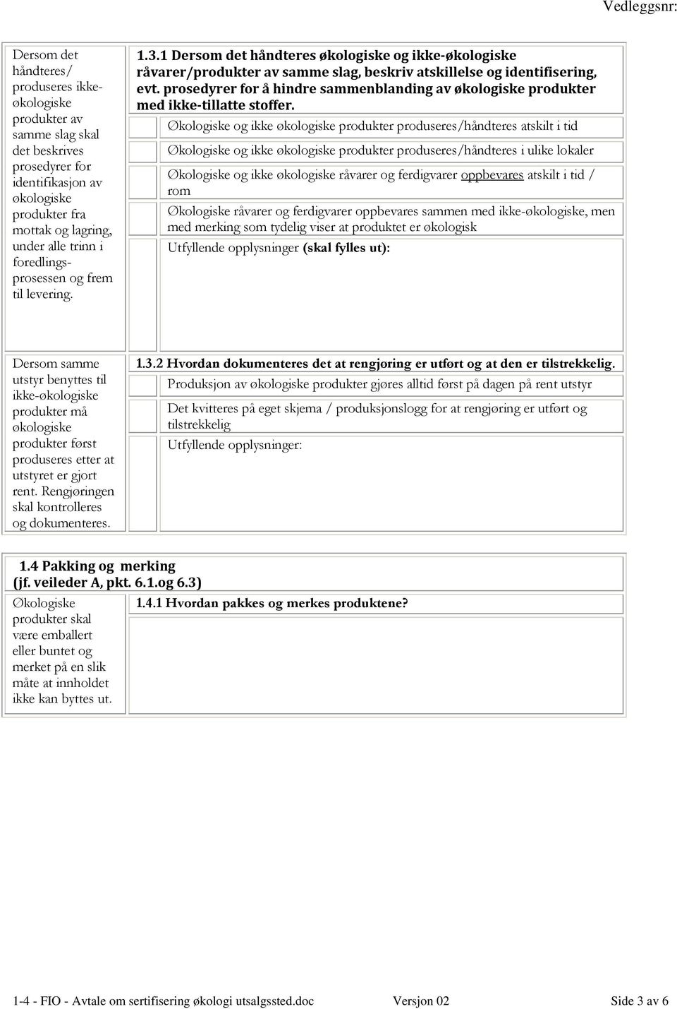 prosedyrer for å hindre sammenblanding av produkter med ikke-tillatte stoffer.