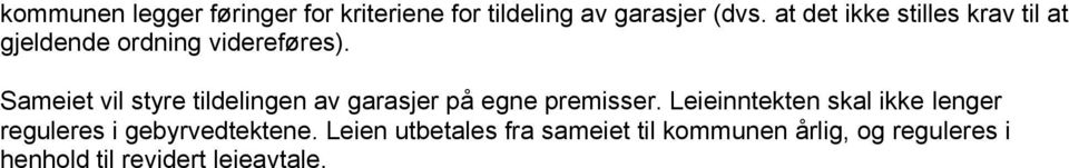 Sameiet vil styre tildelingen av garasjer på egne premisser.