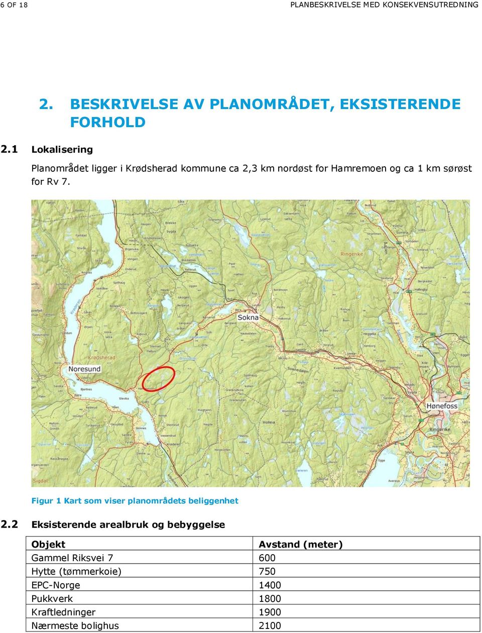 Rv 7. Figur 1 Kart som viser planområdets beliggenhet 2.