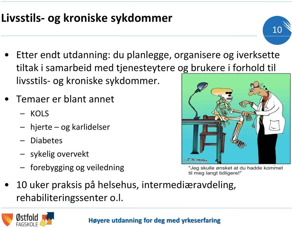 kroniske sykdommer.