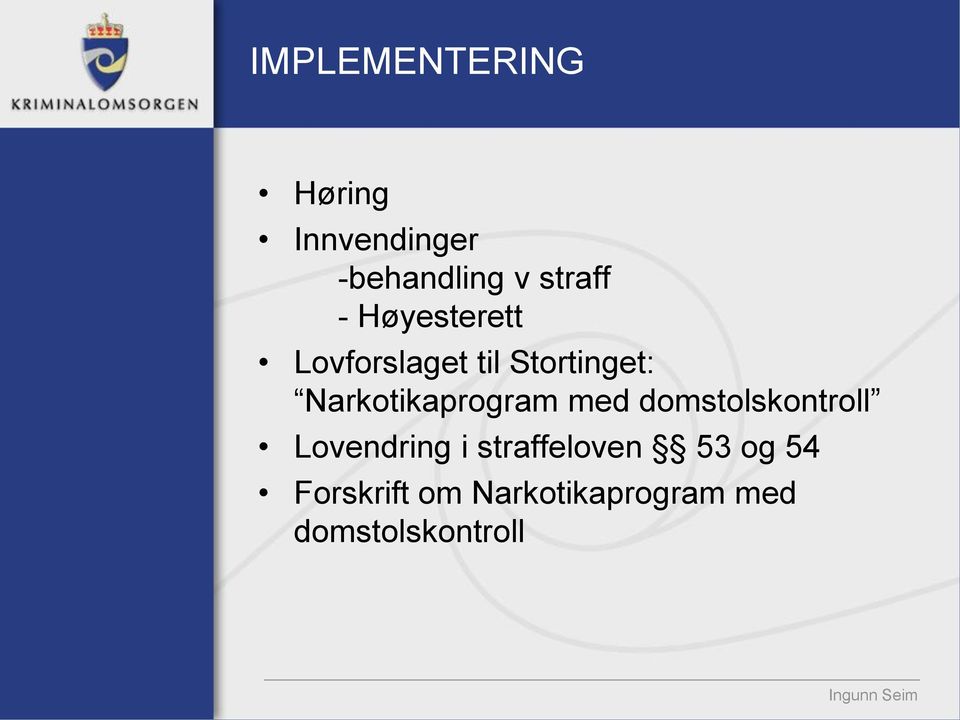 Narkotikaprogram med domstolskontroll Lovendring i