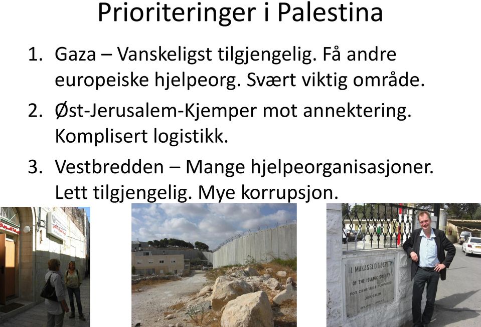 Øst-Jerusalem-Kjemper mot annektering. Komplisert logistikk. 3.