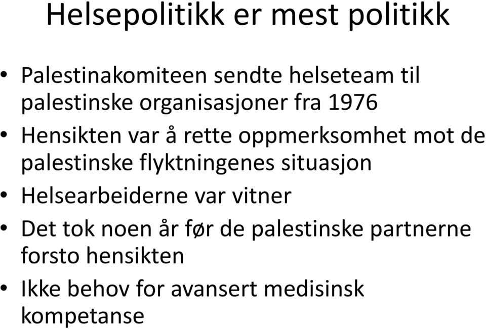 palestinske flyktningenes situasjon Helsearbeiderne var vitner Det tok noen år