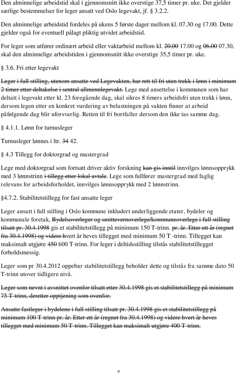 For leger som utfører ordinært arbeid eller vaktarbeid mellom kl. 20.00 17.00 og 06.