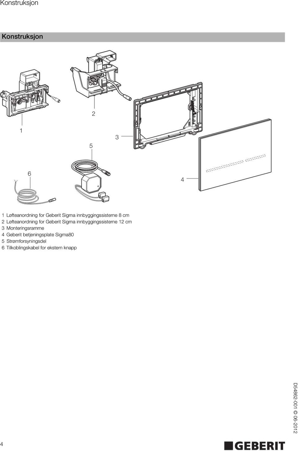 innbyggingssisterne 12 cm 3 Monteringsramme 4 Geberit