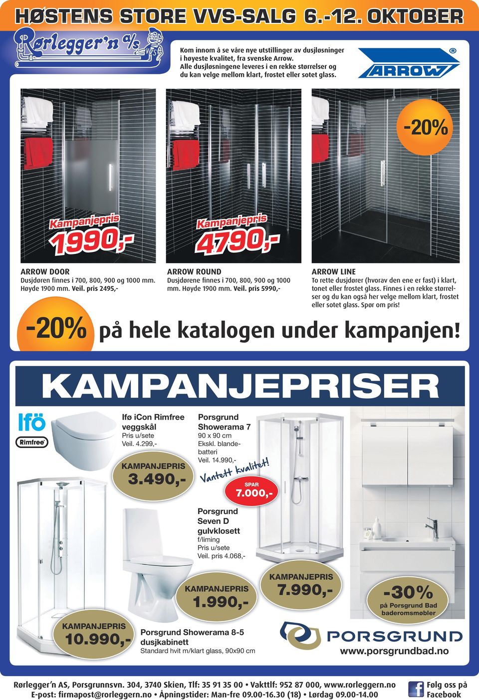 Fnnes en rekke størrelser du kan så her velge mellom klart, frostet eller sotet glass. Spør om prs! hele katalen under kampanjen! ER Ifø Con Rmfree veggskål Porsgrund Showerama 7 Prs u/sete 4.2,- 3.