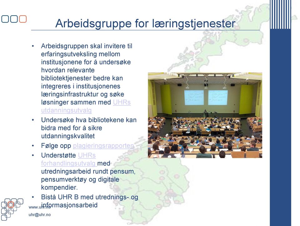 utdanningsutvalg Undersøke hva bibliotekene kan bidra med for å sikre utdanningskvalitet Følge opp plagieringsrapporten Understøtte