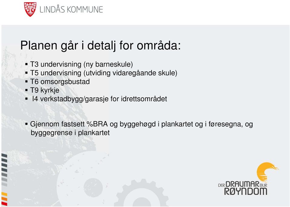 kyrkje I4 verkstadbygg/garasje for idrettsområdet Gjennom fastsett