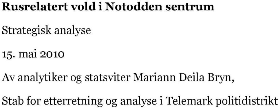 mai 2010 Av analytiker og statsviter