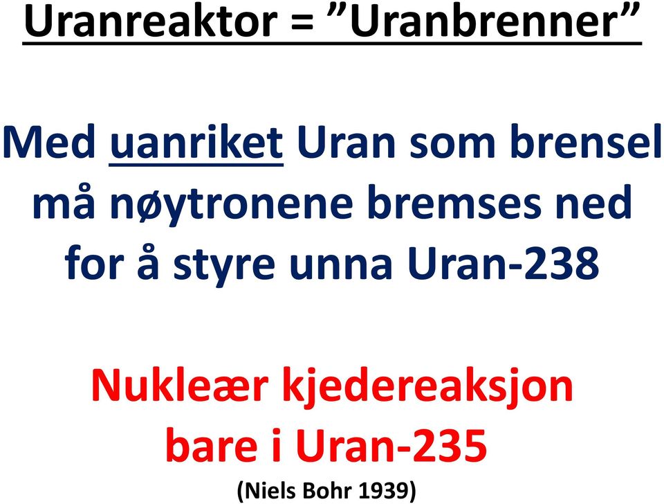 ned for å styre unna Uran-238 Nukleær