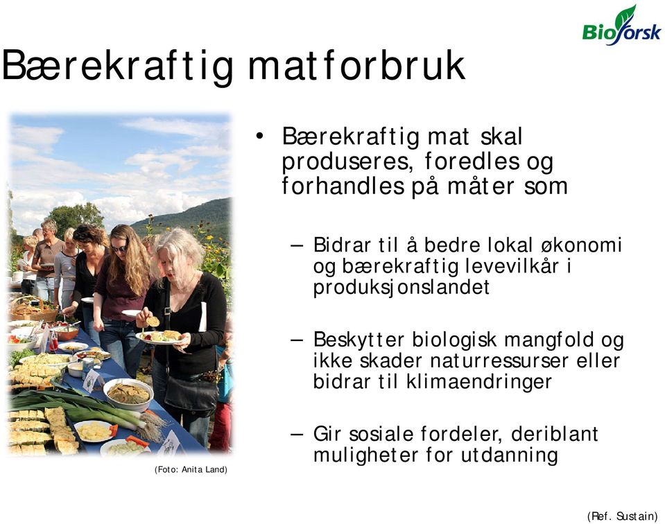 Beskytter biologisk i mangfold og ikke skader naturressurser eller bidrar til