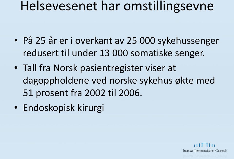Tall fra Norsk pasientregister viser at dagoppholdene ved