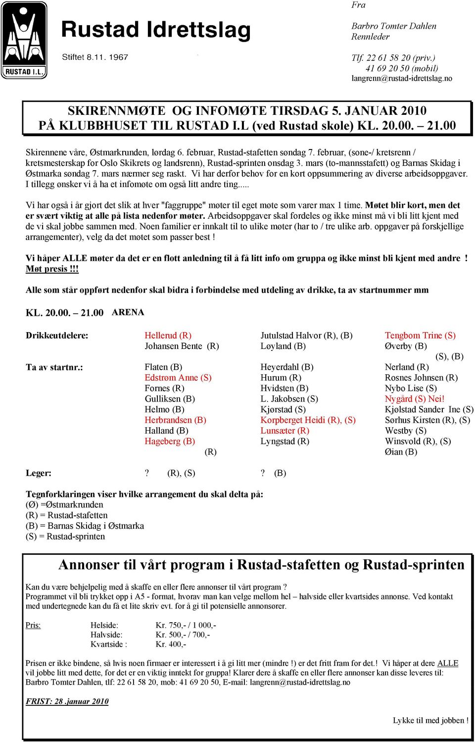 Arbeidsoppgaver skal fordeles og ikke minst må vi bli litt kjent med de vi skal jobbe sammen med. Noen familier er innkalt til to ulike møter (har to / tre ulike arb.