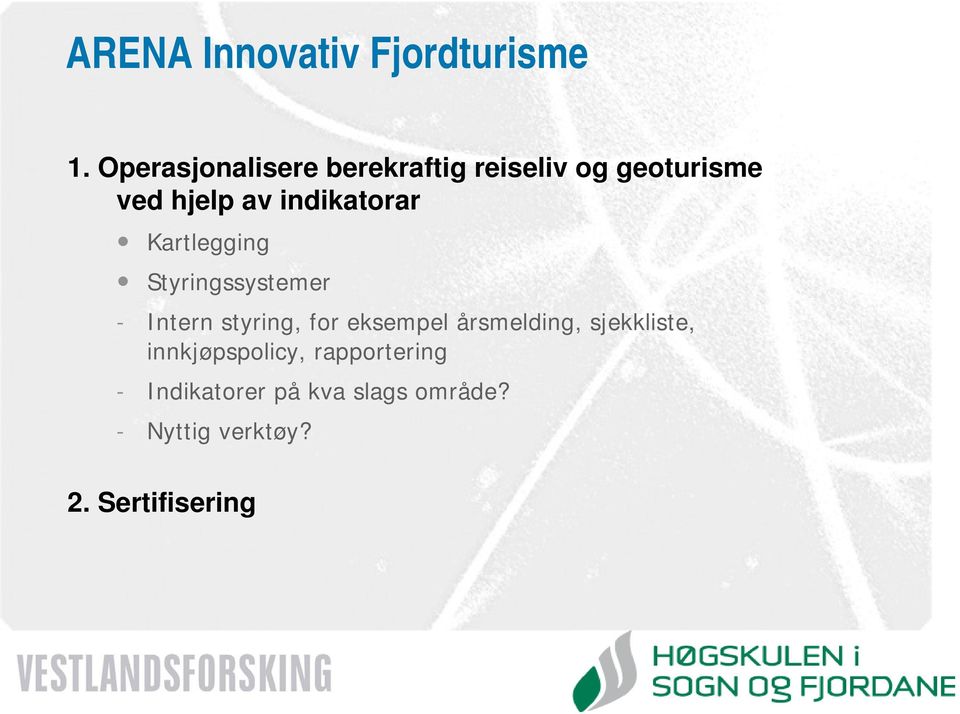 indikatorar Kartlegging Styringssystemer - Intern styring, for eksempel