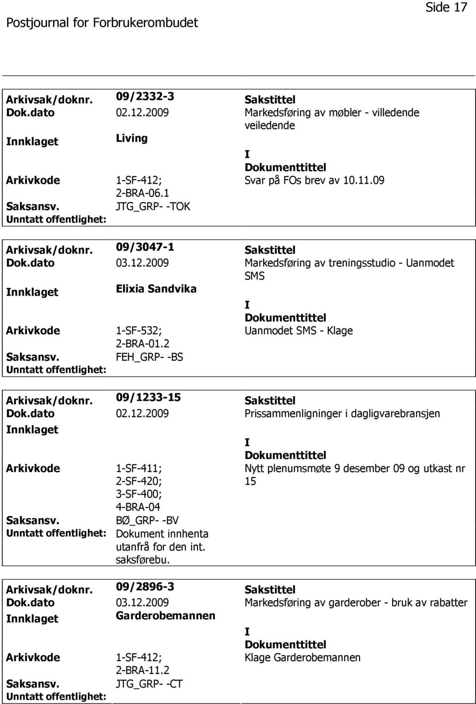 2 anmodet SMS - Klage FEH_GRP- -BS Arkivsak/doknr. 09/123