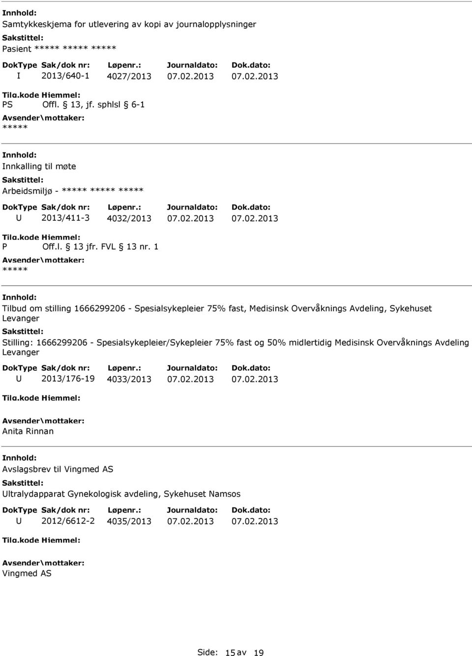 1 ***** Tilbud om stilling 1666299206 - Spesialsykepleier 75% fast, Medisinsk Overvåknings Avdeling, Sykehuset Levanger Stilling: 1666299206 -