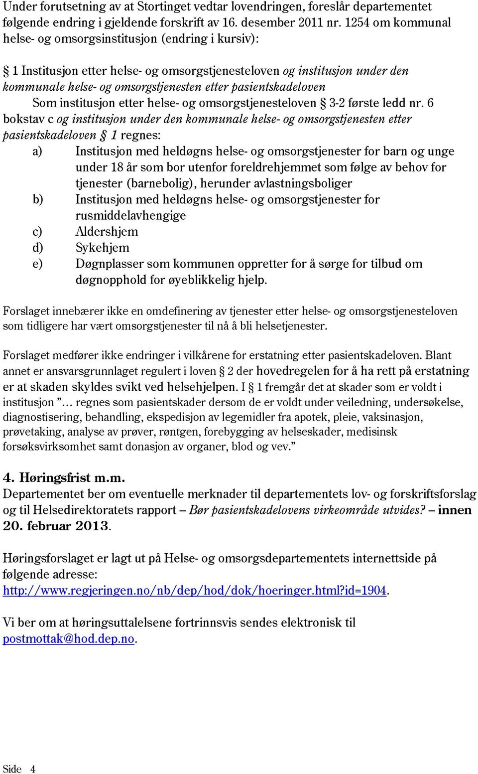 pasientskadeloven Som institusjon etter helse- og omsorgstjenesteloven 3-2 første ledd nr.