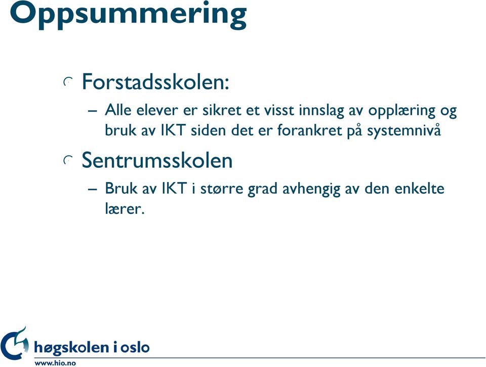 siden det er forankret på systemnivå l