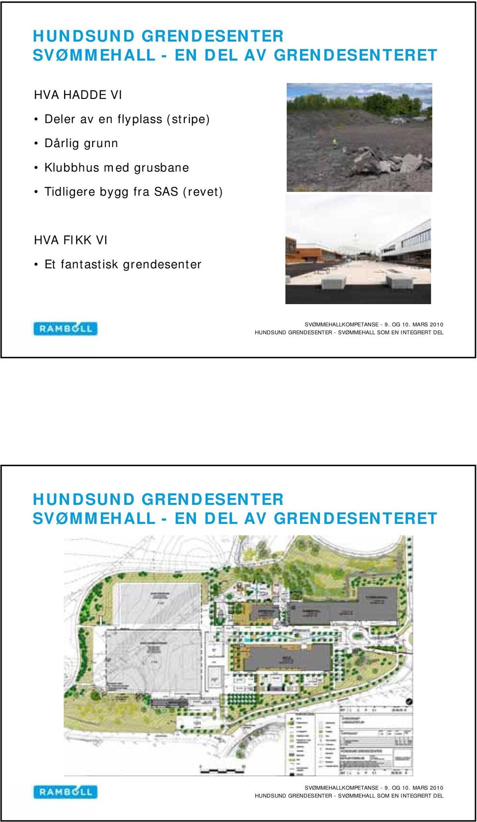 grusbane Tidligere bygg fra SAS