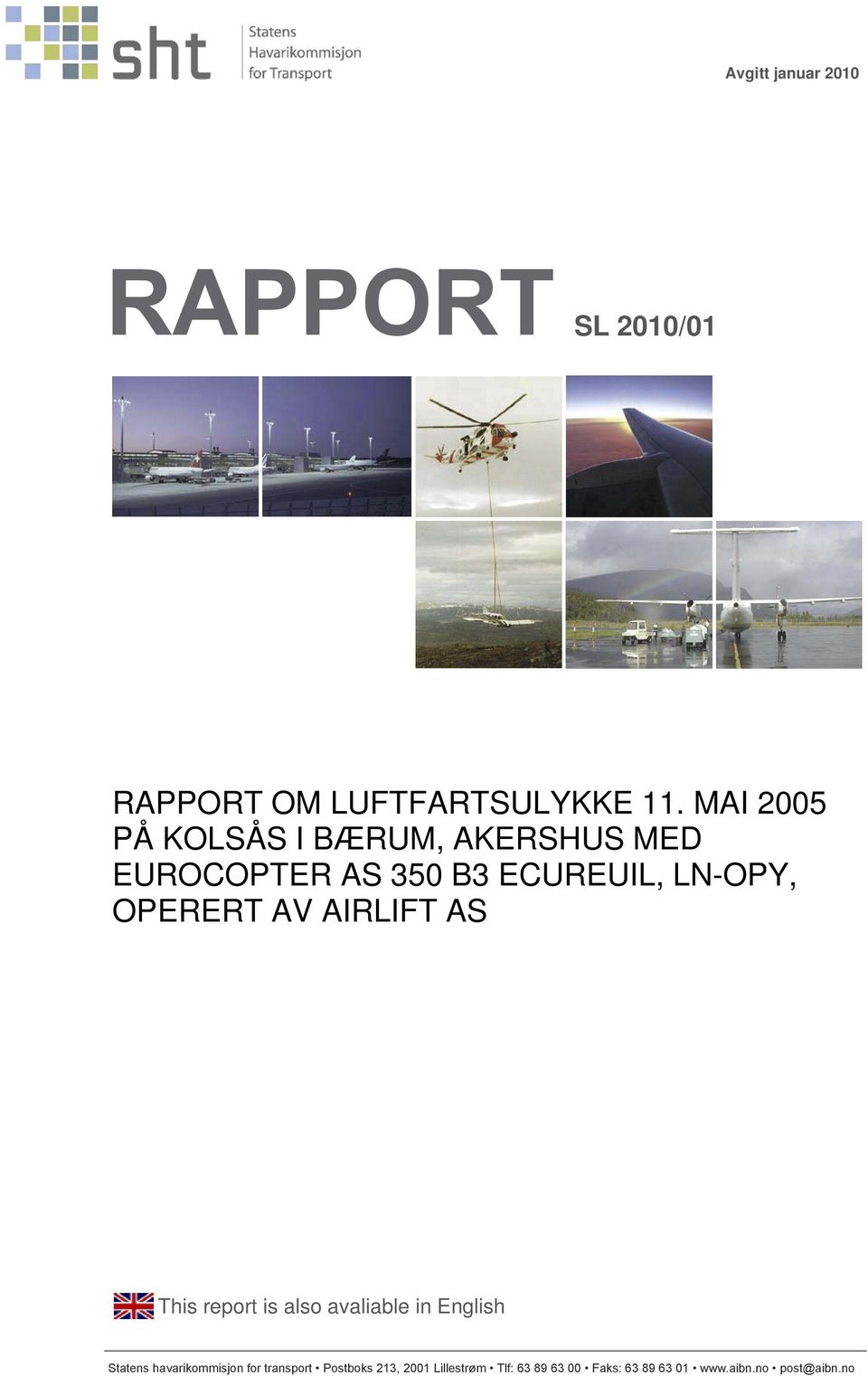 OPERERT AV AIRLIFT AS This report is also avaliable in English Statens