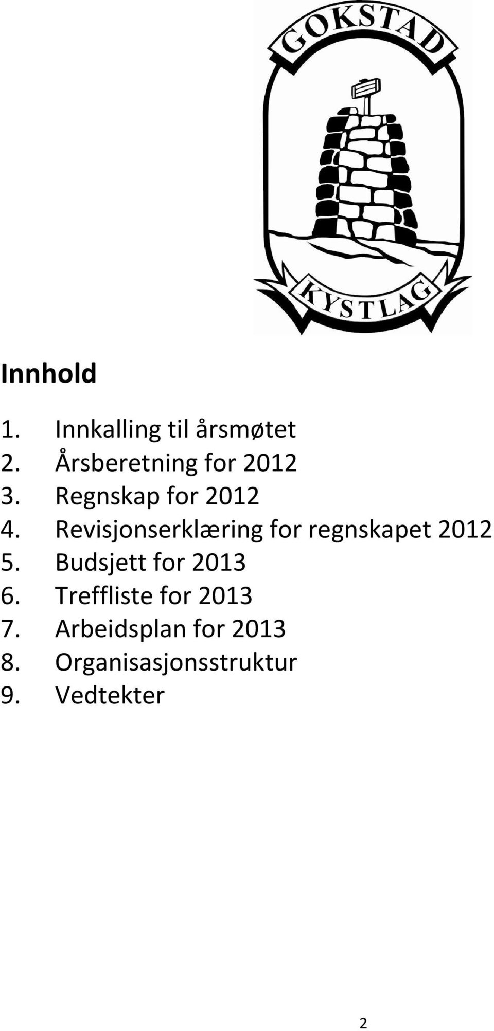 Revisjonserklæring for regnskapet 2012 5.