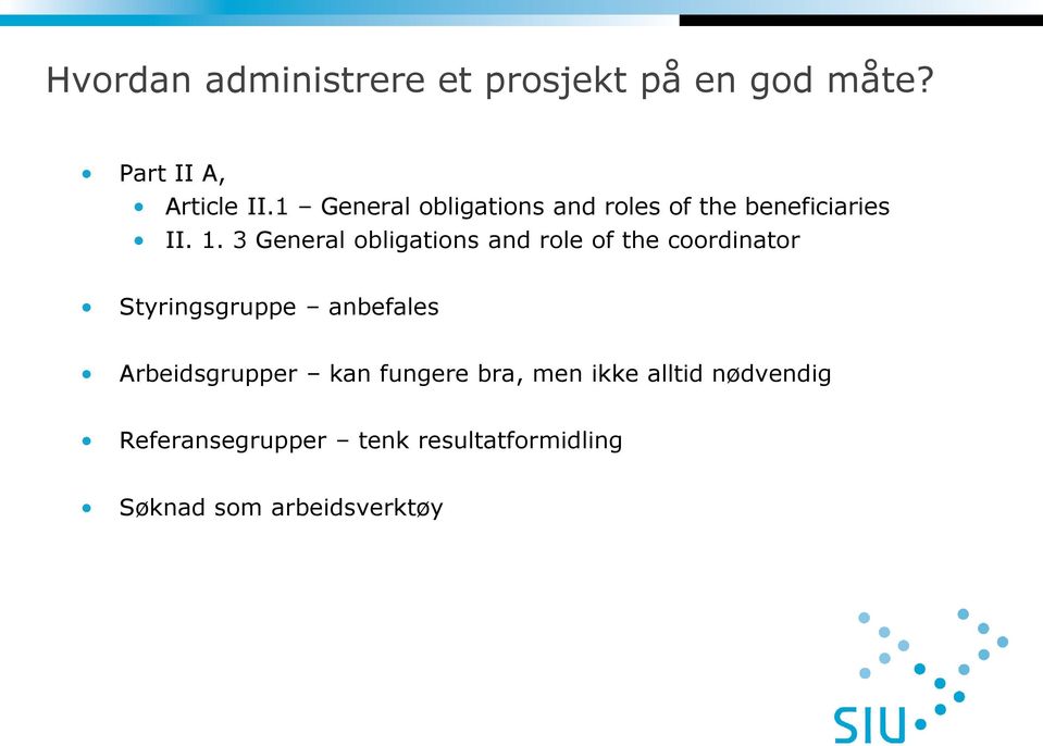 3 General obligations and role of the coordinator Styringsgruppe anbefales