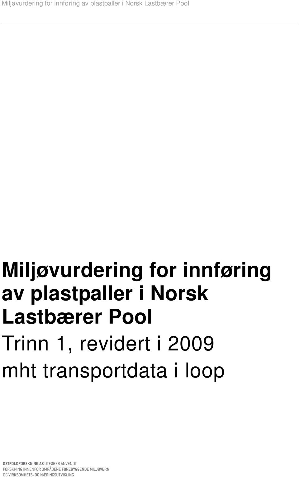 Lastbærer Pool Trinn 1,