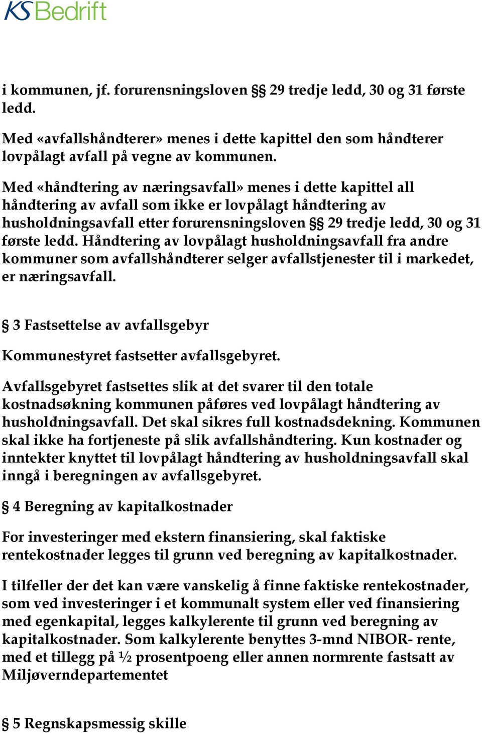 Håndtering av lovpålagt husholdningsavfall fra andre kommuner som avfallshåndterer selger avfallstjenester til i markedet, er næringsavfall.