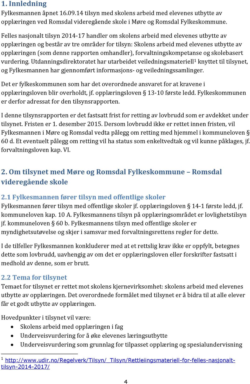 rapporten omhandler), forvaltningskompetanse og skolebasert vurdering.