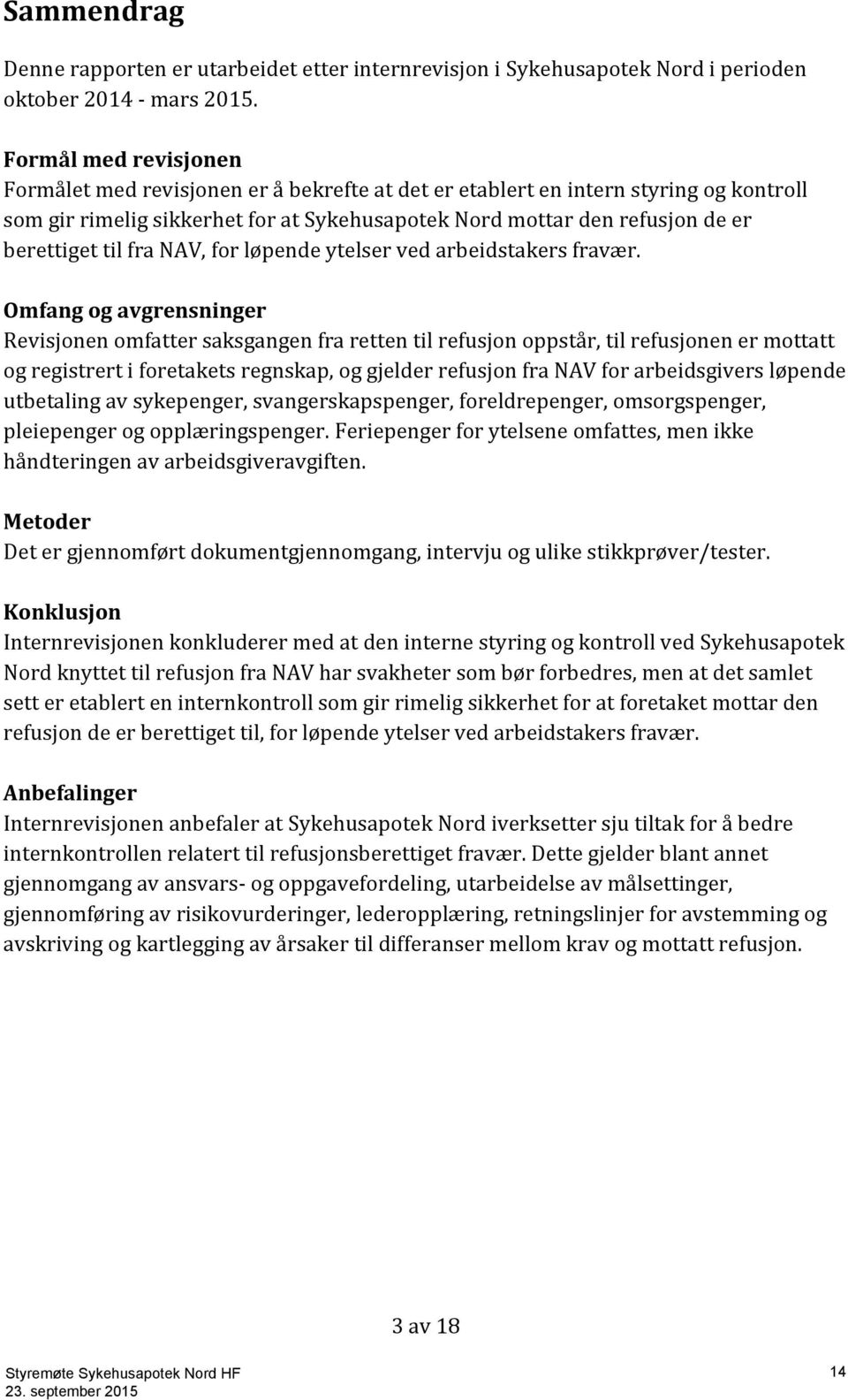 til fra NAV, for løpende ytelser ved arbeidstakers fravær.