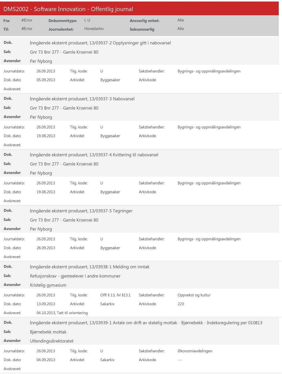 2013 Inngående eksternt produsert, 13/03938-1 Melding om inntak Refusjonskrav - gjesteelever i andre kommuner Kristelig gymasium Oppvekst og kultur dato: 13.09.2013 Sakarkiv 223 04.