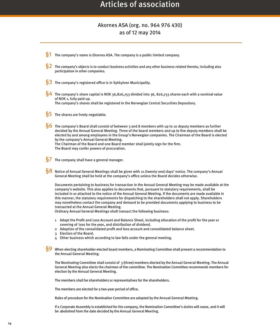 3 The company s registered office is in Sykkylven Municipality. 4 The company s share capital is NOK 36,826,753 divided into 36, 826,753 shares each with a nominal value of NOK 1, fully paid up.