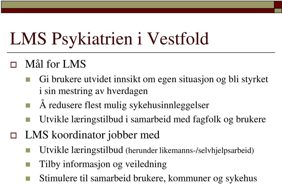 samarbeid med fagfolk og brukere LMS koordinator jobber med Utvikle læringstilbud (herunder