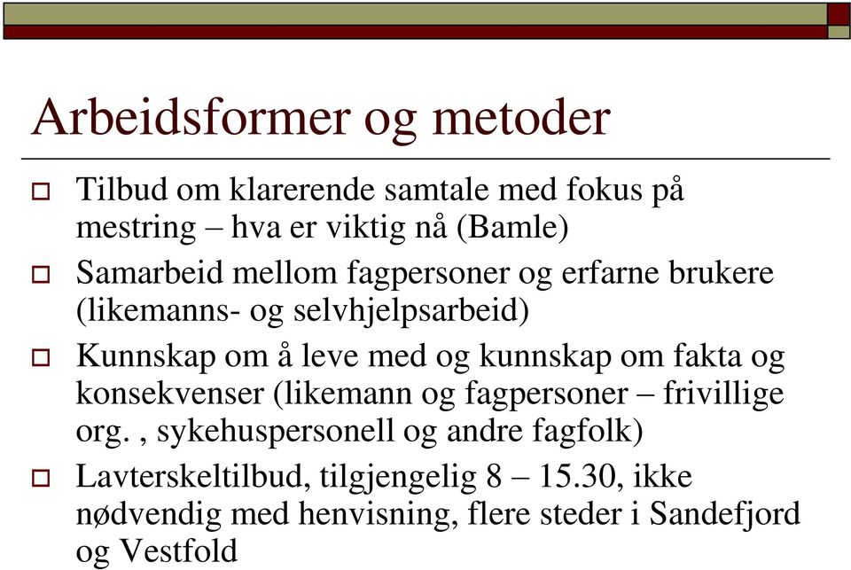 kunnskap om fakta og konsekvenser (likemann og fagpersoner frivillige org.