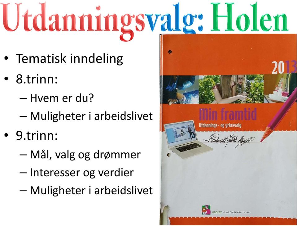 Muligheter i arbeidslivet 9.