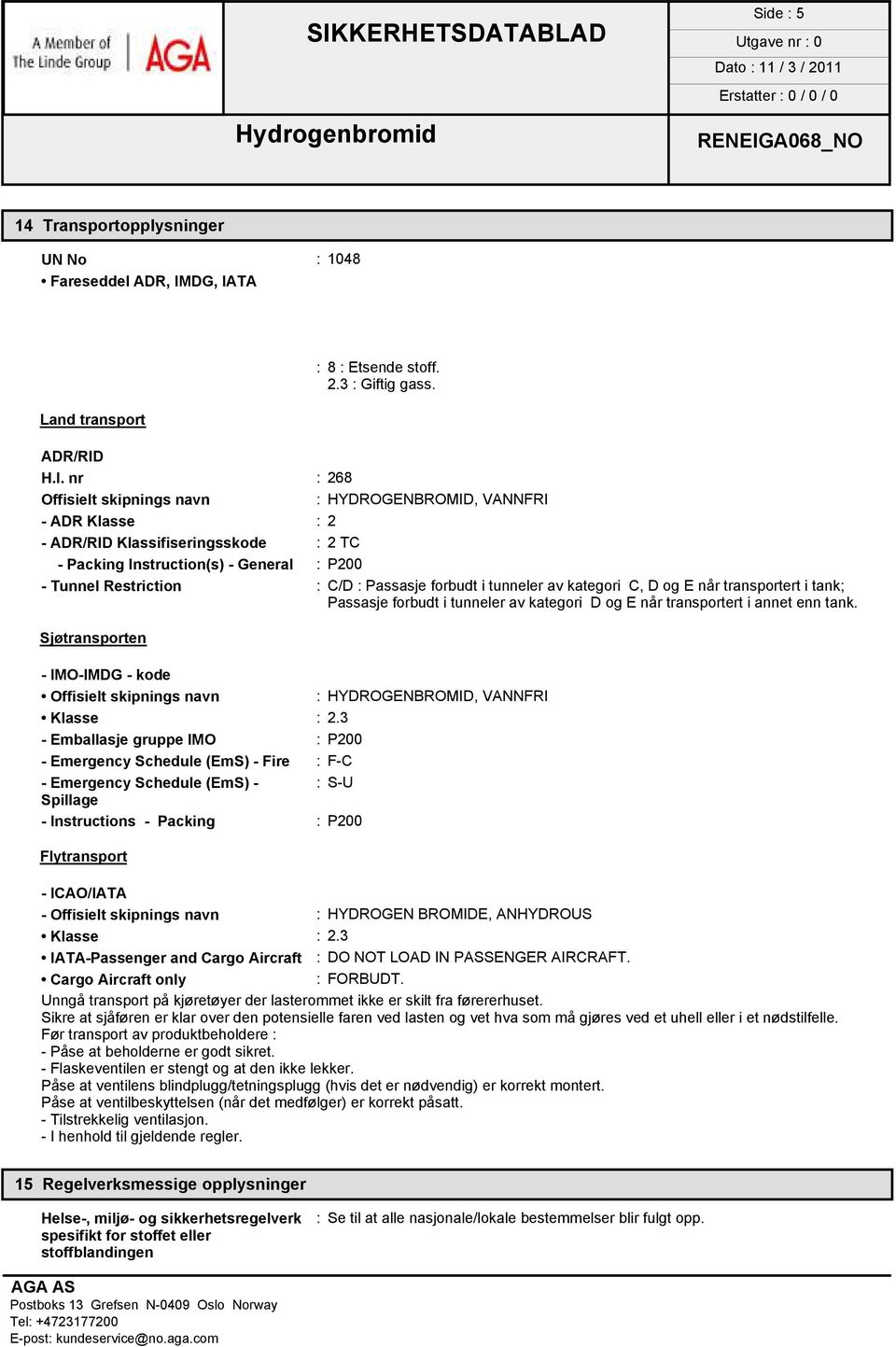 TA Land transport : 8 : Etsende stoff. 2.3 : Giftig gass. ADR/RID