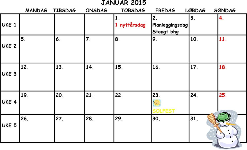 Planleggingsdag Stengt bhg 3. 4. 5. 6. 7. 8. 9. 10. 11.