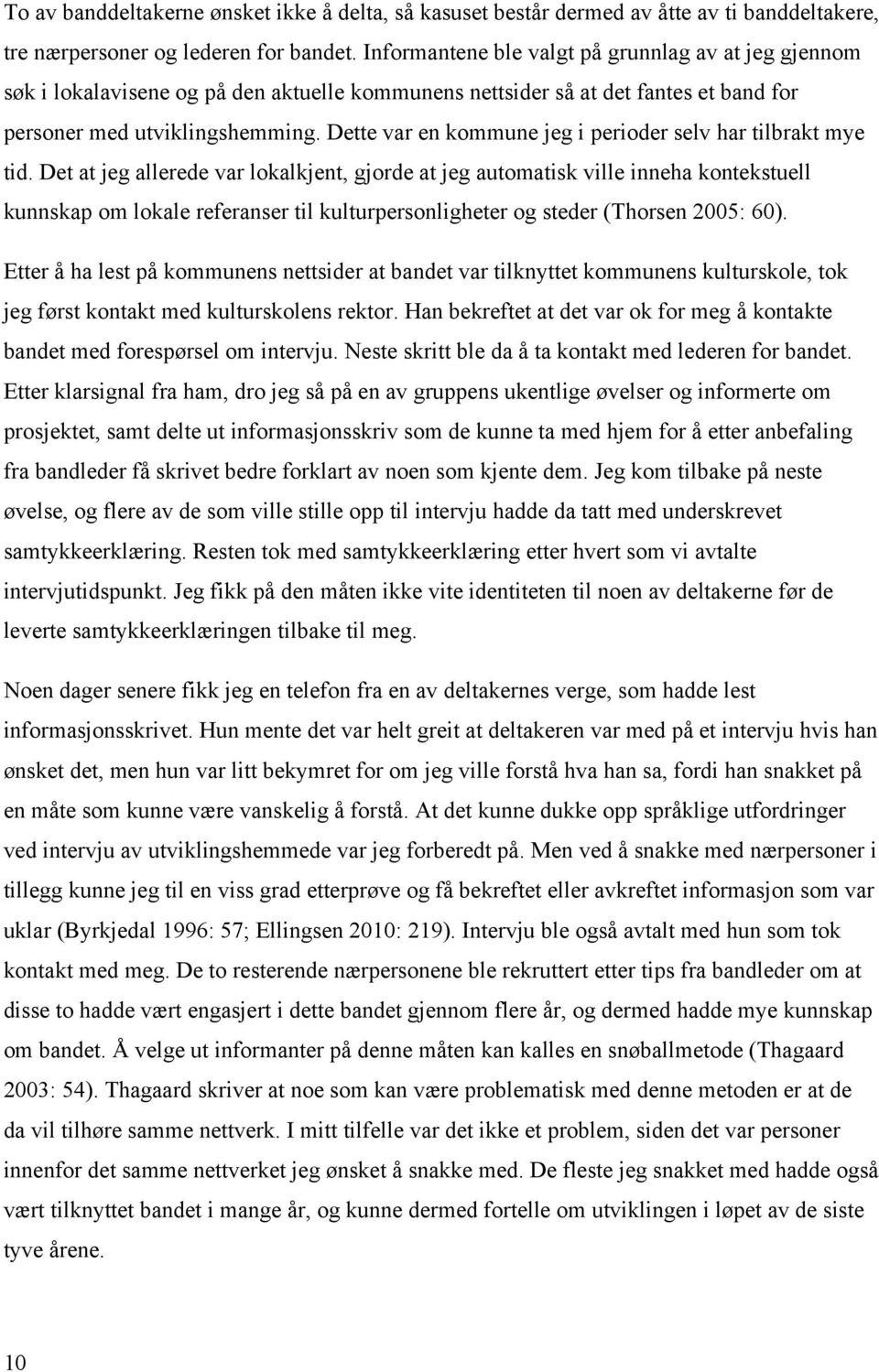 Dette var en kommune jeg i perioder selv har tilbrakt mye tid.